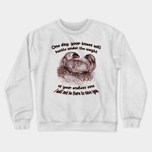 One day Crab Crewneck Sweatshirt